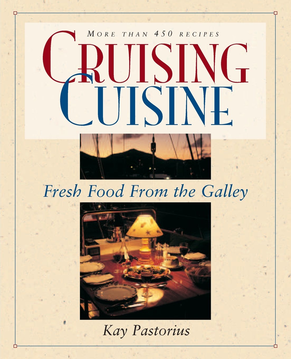 Cruising Cuisine: Fresh Food from the Galley