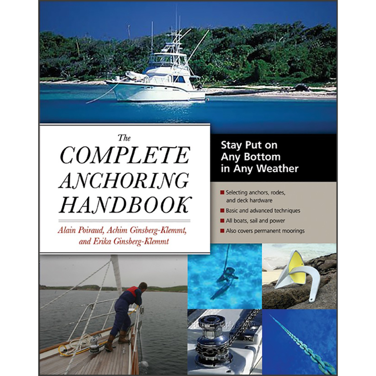 The Complete Anchoring Handbook: Stay Put on Any Bottom in Any Weather
