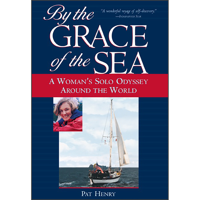 By the Grace of the Sea: A Woman's Solo Odyssey Around the World