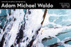 October/November Art Show: Adam Michael Waldo