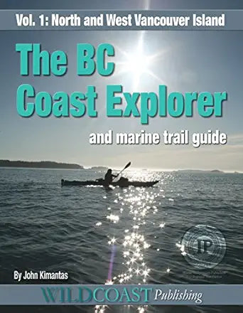 The BC Coast Explorer: Vol. 1 - North and West Vancouver Island