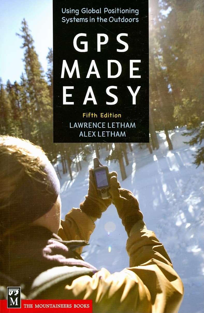 GPS Made Easy: Using Global Positioning Systems in the Outdoors, 5th Edition