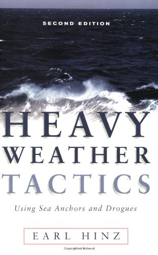 Heavy Weather Tactics - Using Sea Anchors and Drogues, 2nd Ed