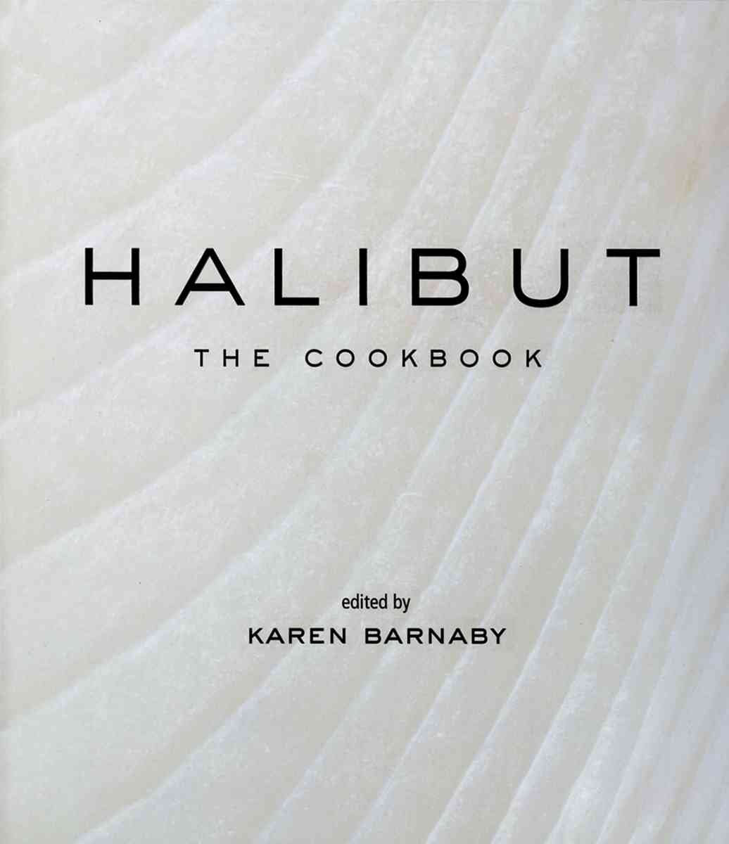 Halibut The Cookbook
