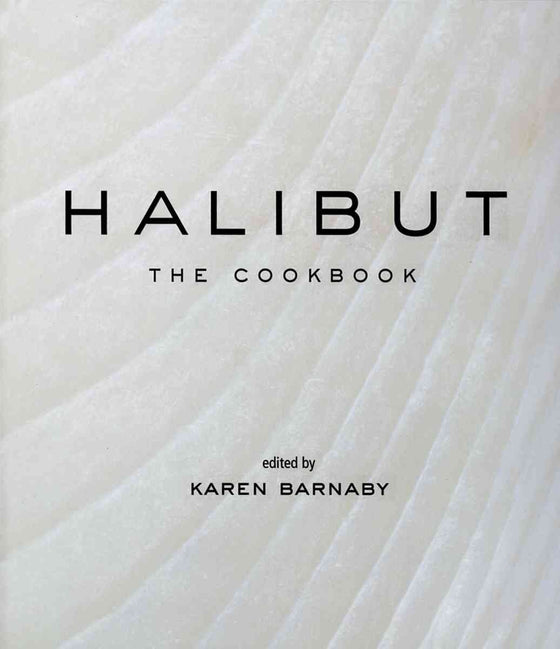 Halibut The Cookbook