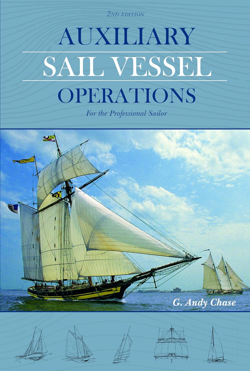 Auxiliary Sail Vessel Operations: For the Professional Sailor