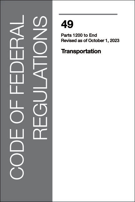 CFR 49 Volume 9 - Transportation: Part 1200 - End