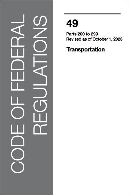 CFR 49- Volume 4: Transportation Parts 200-299