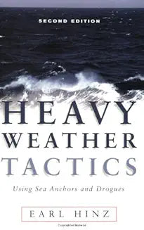 Heavy Weather Tactics Using Sea Anchors and Drogues, Second Edition