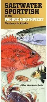 Saltwater Sportfish of the Pacific Northwest: Monterey to Alaska