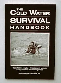 The Cold Water Survival Handbook: It Can Happen to You. The Seaman's Guide to Coping With Cold Water Emergencies