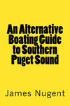 An Alternative Boating Guide to Southern Puget Sound