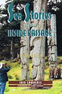 Sea Stories of the Inside Passage: In the Wake of the Nid