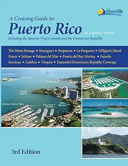 A Cruising Guide to Puerto Rico: Including the Spanish Virgin Islands, and the Dominican Republic North Coast