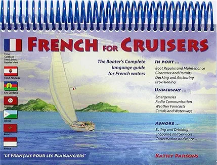 French For Cruisers: The Boater's Complete Language Guide for French Waters