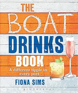 The Boat Drinks Book: A different tipple in every port