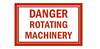 Danger Rotating Machinery