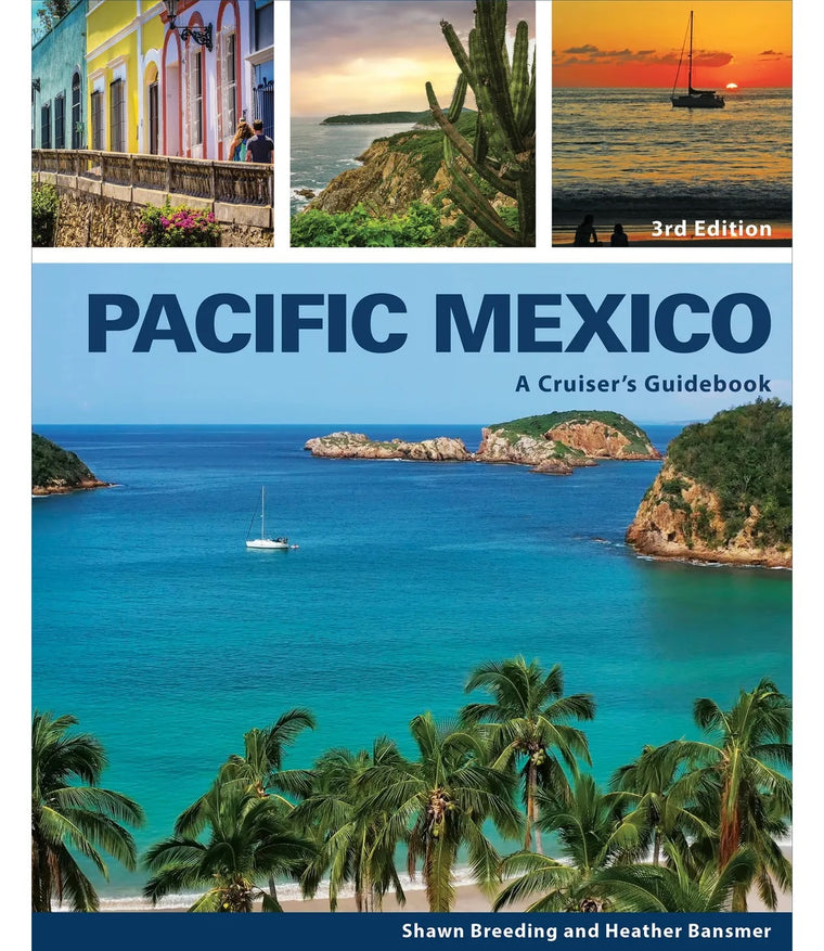 Pacific Mexico: A Cruiser's Guidebook (3rd Edition)