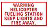 Warning Helicopter Fueling Station
