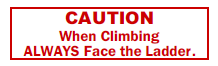 S-186 Caution When Climbing, ALWAYS Face the Ladder