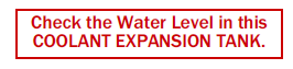 S-209 Check Water Level/Coolant Tank