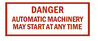 Danger Automatic Machinery