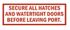 Secure All Hatches/Watertight