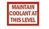S-81 Maintain Coolant At This Level