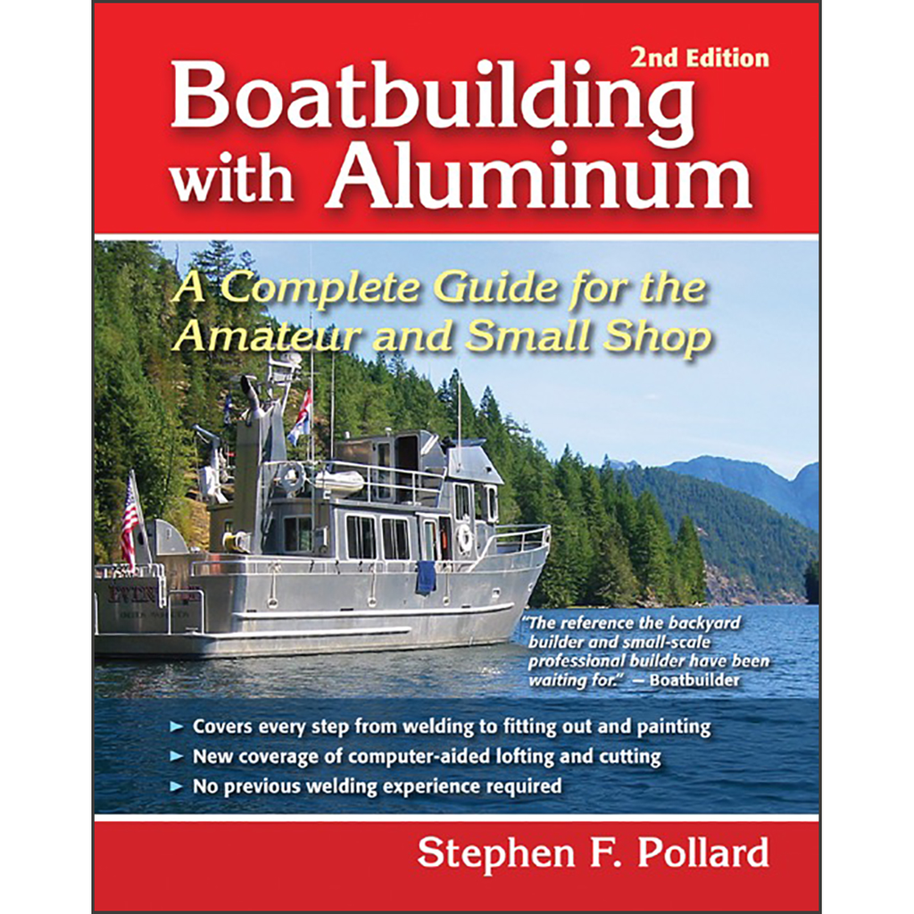 Boatbuilding with Aluminum: A Complete Guide for the Amateur and Small Shop