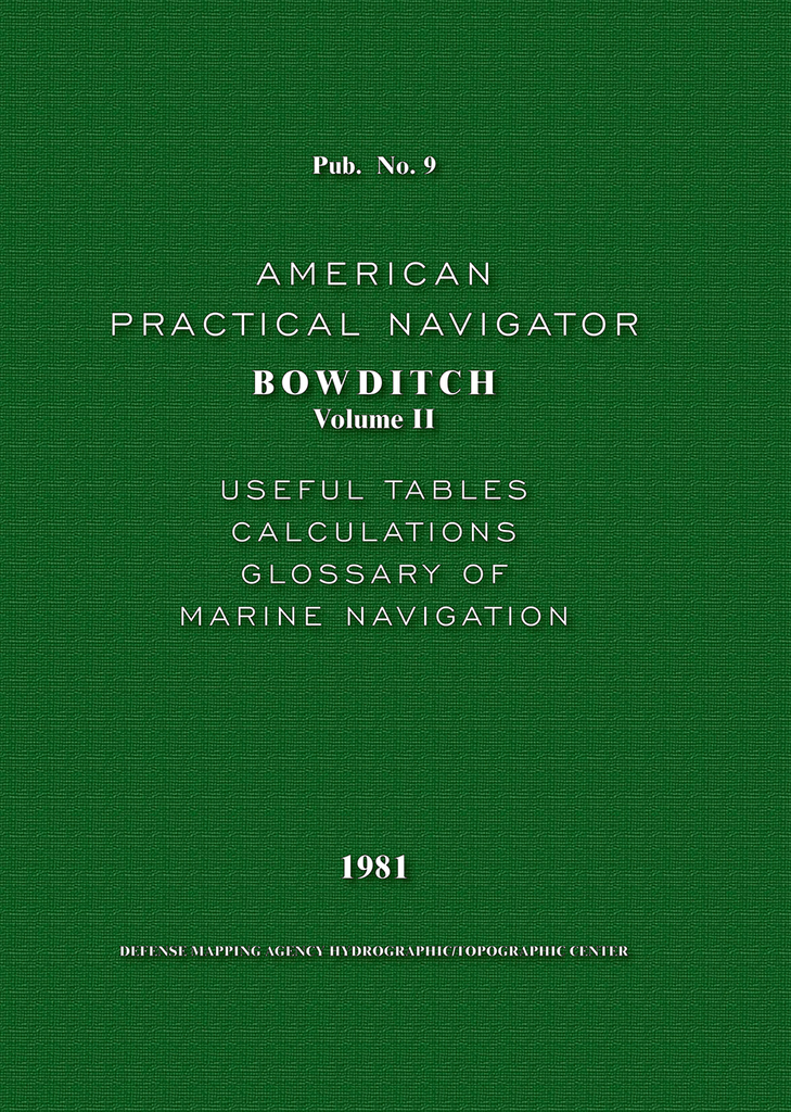 The American Practical Navigator (1981 Reprint, Vol II)