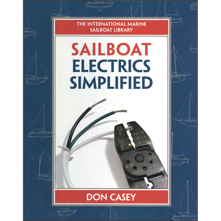 Sailboat Electrical Systems: Improvement, Wiring, and Repair