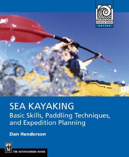 Sea Kayaking: Basic Skills, Paddling Techniques, and Trip Planning