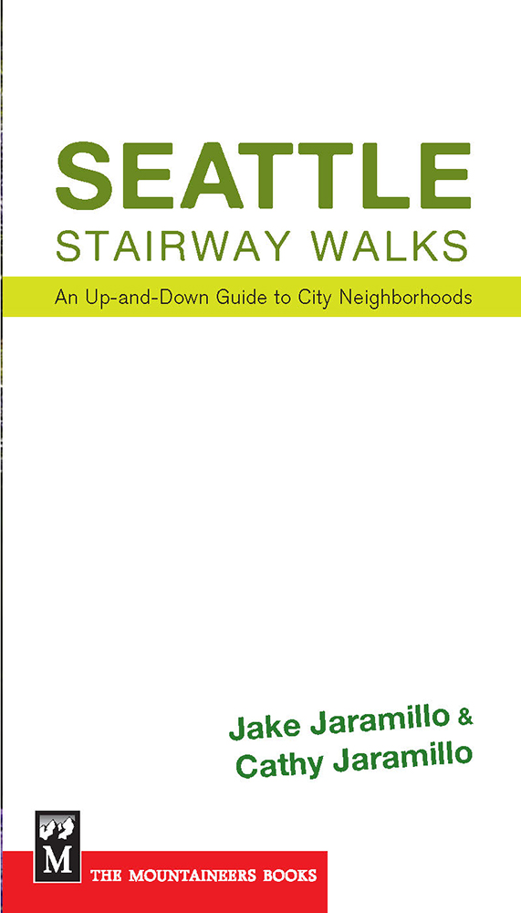 Seattle Stairway Walks: An Up-and-Down Guide to City Neighborhoods
