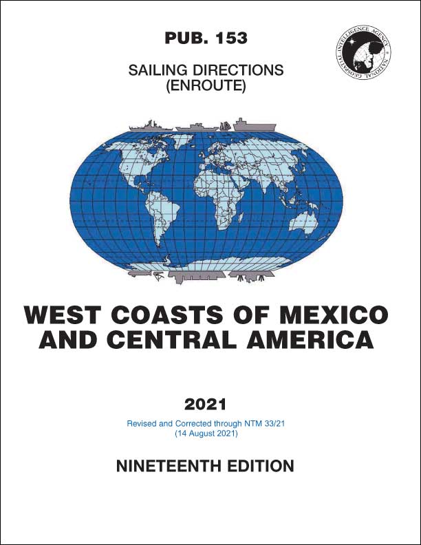 PUB. 153 Sailing Directions (Enroute): West Coasts Of Mexico & Central America