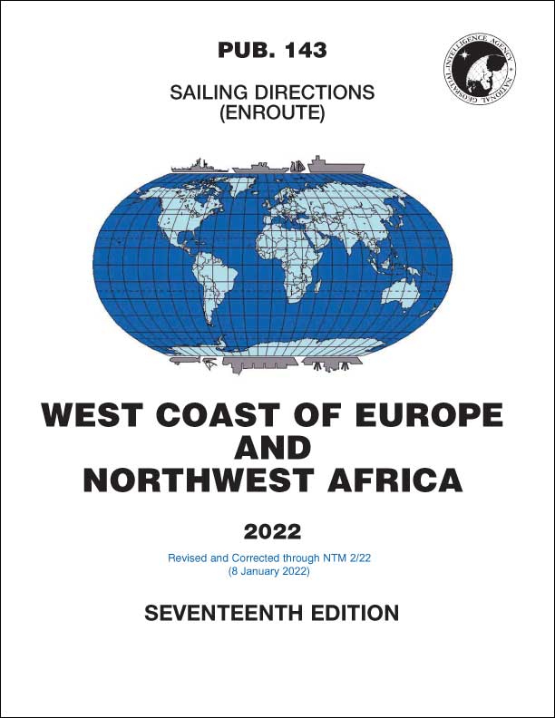 PUB 143 - Sailing Directions (Enroute): 2022 West Coast of Europe & Northwest Africa (17th Ed.)