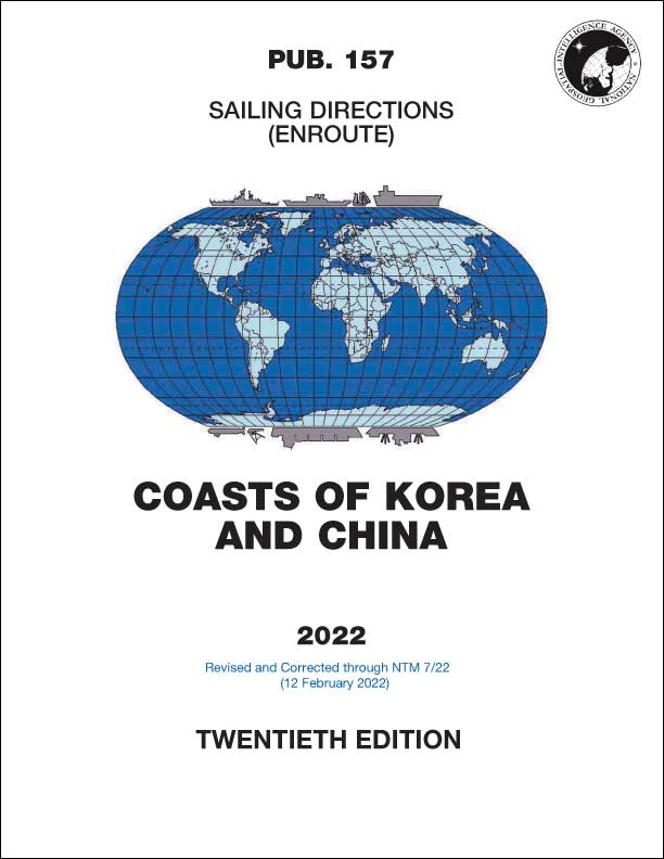 PUB 157 - Sailing Directions (Enroute): 2022 Coasts of Korea & China (20th Ed.)