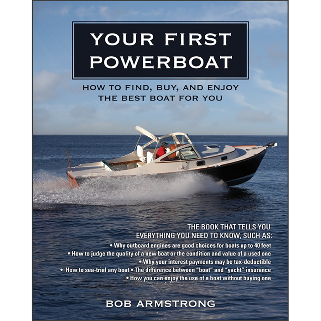 Your First Powerboat: How to Find, Buy, and Enjoy the Best Boat for You