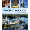 Pacific Mexico: A Cruiser's Guidebook