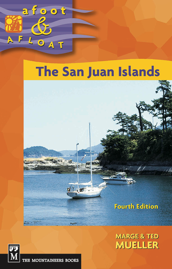 Afoot & Afloat: The San Juan Islands, by Marge & Ted Mueller - Captain ...