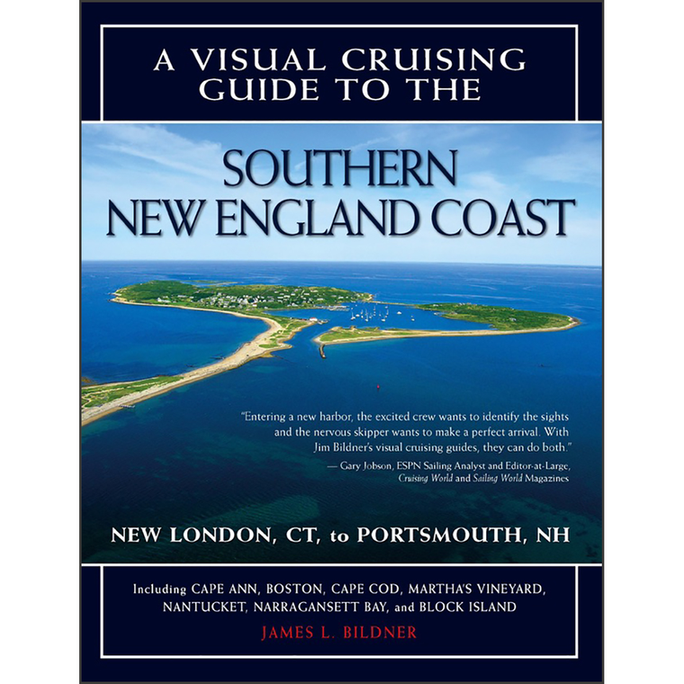 A Visual Cruising Guide to the Southern New England Coast: Portsmouth, NH, to New London, CT