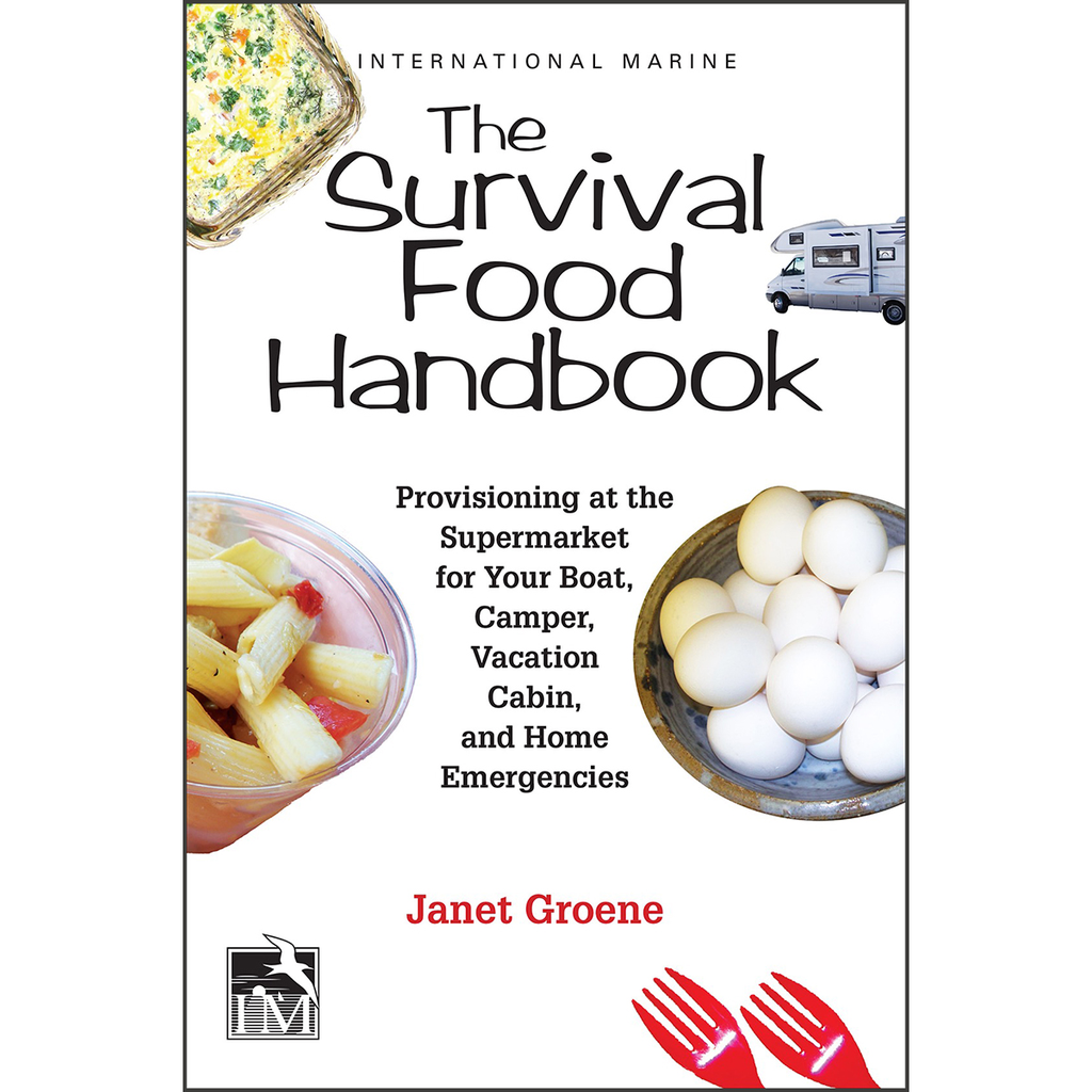 The Survival Food Handbook: Provisioning at the Supermarket for Your Boat, Camper, Vacation Cabin, and Home Emergencies