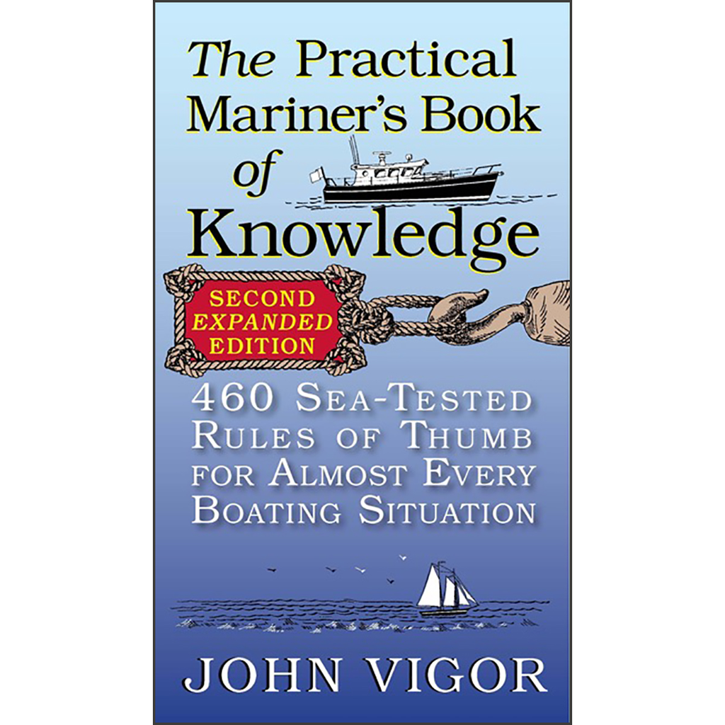 The Practical Mariner's Book of Knowledge: 460 Sea-Tested Rules of Thumb for Almost Every Boating Situation, 2nd Edition