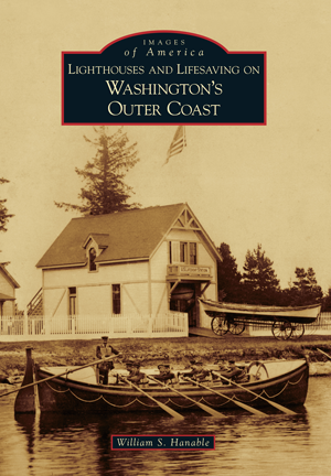 Images of American Lighthouses and Lifesaving on Washington's Outer Coast