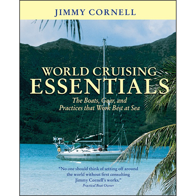 World Cruising Essentials: The Boats, Gear, and Practices That Work Best at Sea