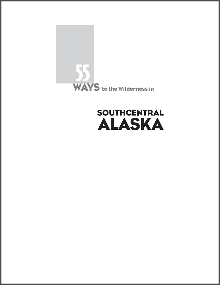 55 Ways to the Wilderness in South Central Alaska