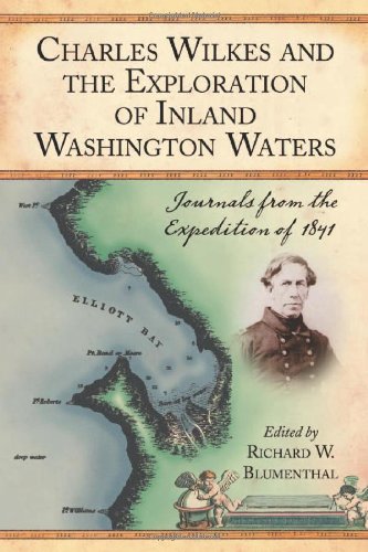 Charles Wilkes And The Exploration of Inland Washington Waters