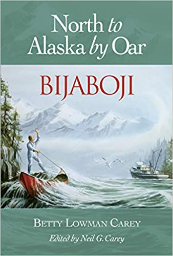 North to Alaska By Oar