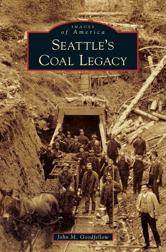 Images of America- Seattle's Coal Legacy
