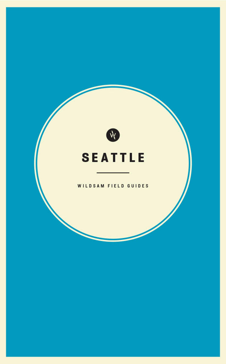 Wildsam Field Guides: Seattle