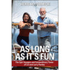 As Long as It's Fun: The Epic Voyages and Extraordinary Times of Lin and Larry Pardey
